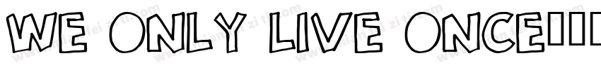 we only live once字体转换